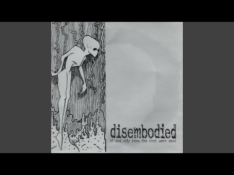 Disembodied — Gone