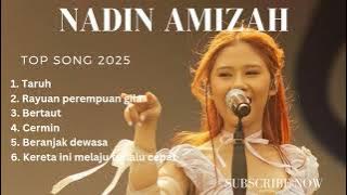 NADIN AMIZAH | TOP SONGS 2025 | BERTAUT