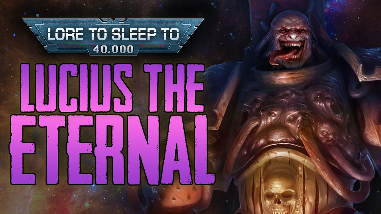 Lucius the Eternal ▶ Warhammer 40k Lore to Fall Asleep To