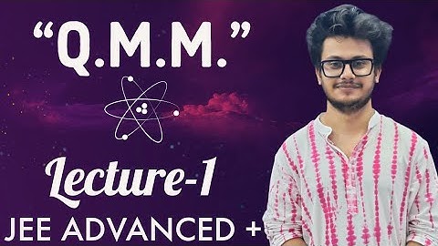 QUANTUM MECHANICAL MODEL{LECTURE-1} BY VISHAL SIR