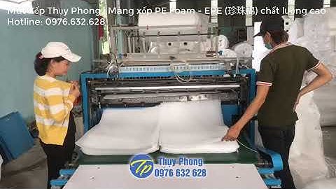 Mút Xốp Thụy Phong - Màng xốp PE Foam - EPE (珍珠棉) chất lượng cao
