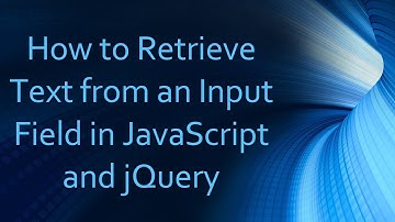 How to Retrieve Text from an Input Field in JavaScript and jQuery