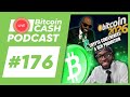 The Bitcoin Cash Podcast #176: Crypto Conferences & BCH Promotion feat. 00TATT$