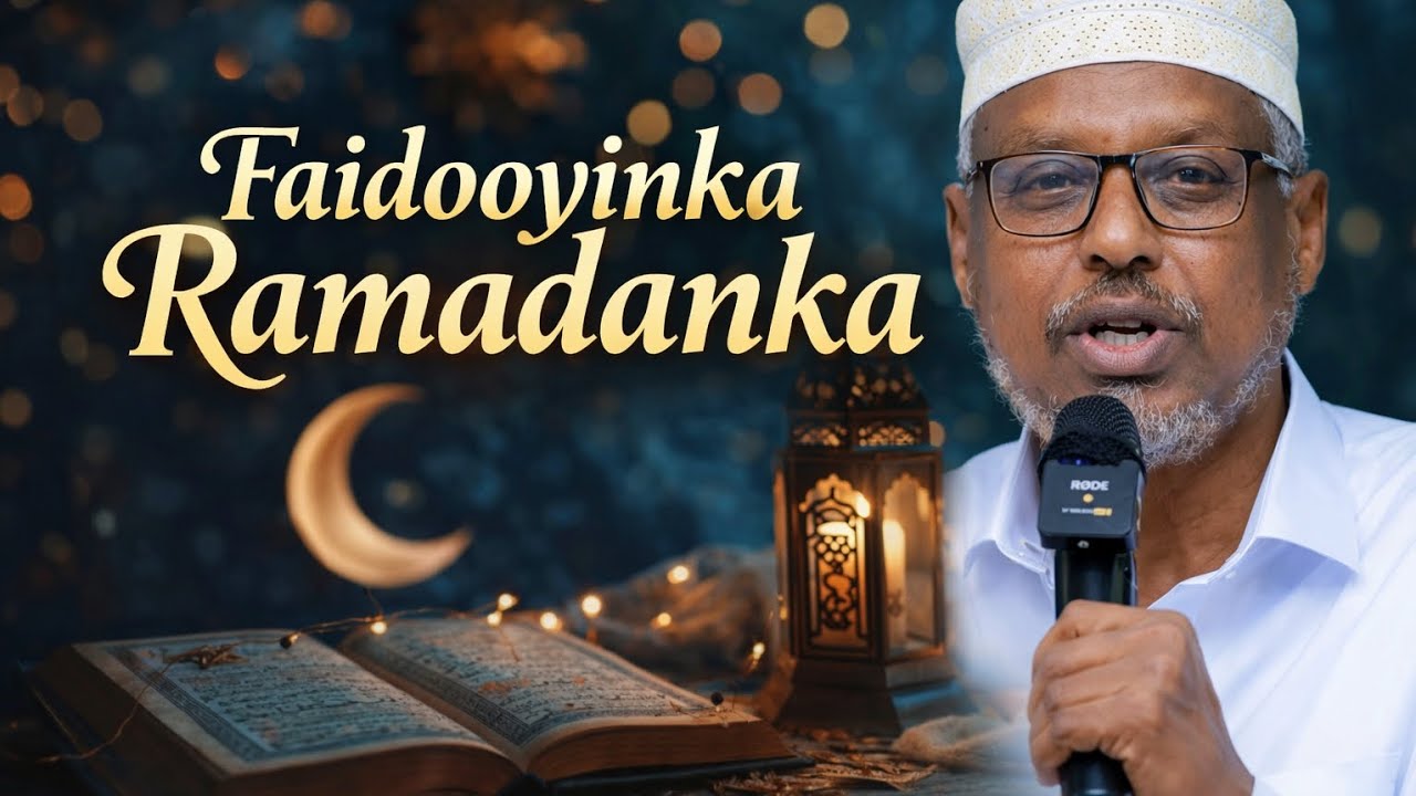 Faidooyinka Ramadanka | sheikh Mustafa Haji Ismail Harun.