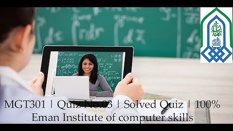 MGT301 | Quiz No.03 | Solved Quiz | 100%Eman Institute of computer skills