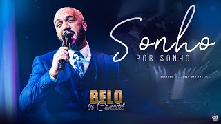 Video thumbnail of "Belo - Sonho Por Sonho - [In Concert]"