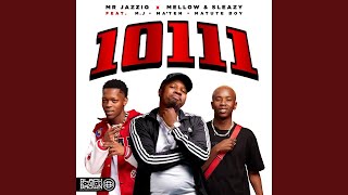 Mr JazziQ, Mellow & Sleazy - 10111 (feat. Mj, Djy Ma'Ten & Matute Boy)