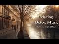 Relaxing Detox Music 🌿 Chopin & Mozart Inspired Classical Piano | European Morning Ambience