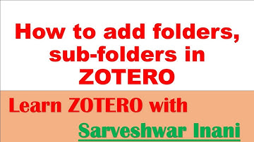 How to add folders, sub folders in ZOTERO