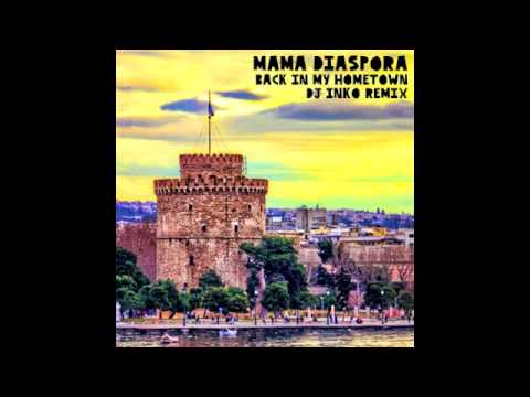Mama Diaspora - Back In My Hometown (Dj Inko Remix)