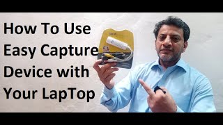 How To Use Easy Capture Device With Your Laptop & OBS Studio || EasyCap ko kaise Use Karte Hain ||