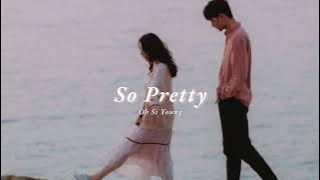 Vietsub | So Pretty - Oh Si Young | Lyrics Video