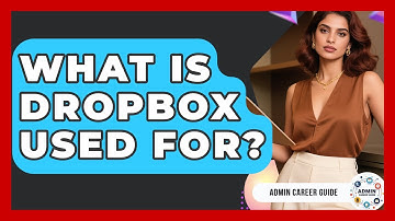 What Is Dropbox Used For? - Admin Career Guide