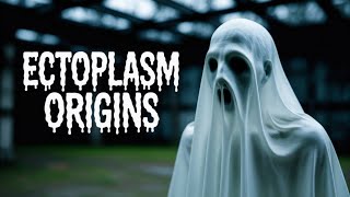 Ectoplasm: The Mysterious Substance of the Paranormal World