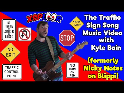 XSPLOOR Traffic Sign Song Music Video With Kyle Bain Formerly Nicky Notes On Blippi Educational 