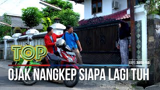 Ojak Nangkep Siapa Itu Didepan Rumah Emak - TUKANG OJEK PENGKOLAN