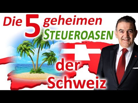 Die 5 geheimen Steueroasen der Schweiz! Wo zahlen Sie die tiefsten Steuern