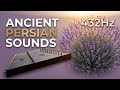 Ancient Persian Sounds.432HZ. Relaxing music for Santoor. موسیقی آرامشبخش برای سنتور