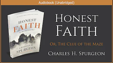 Honest Faith | Charles H  Spurgeon | Free Christian Audiobook