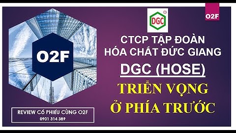 Cổ phiếu DGC: Triển vọng vẫn ở phía trước