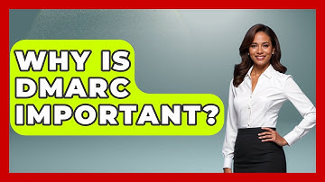 Why Is DMARC Important? - TheEmailToolbox.com