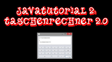 Java Tutorial 2 - Taschenrechner 2.0