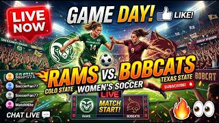 🔴 LIVE: Colorado State Rams vs Texas State Bobcats | Women's Soccer Watch Party – Conference Clash!