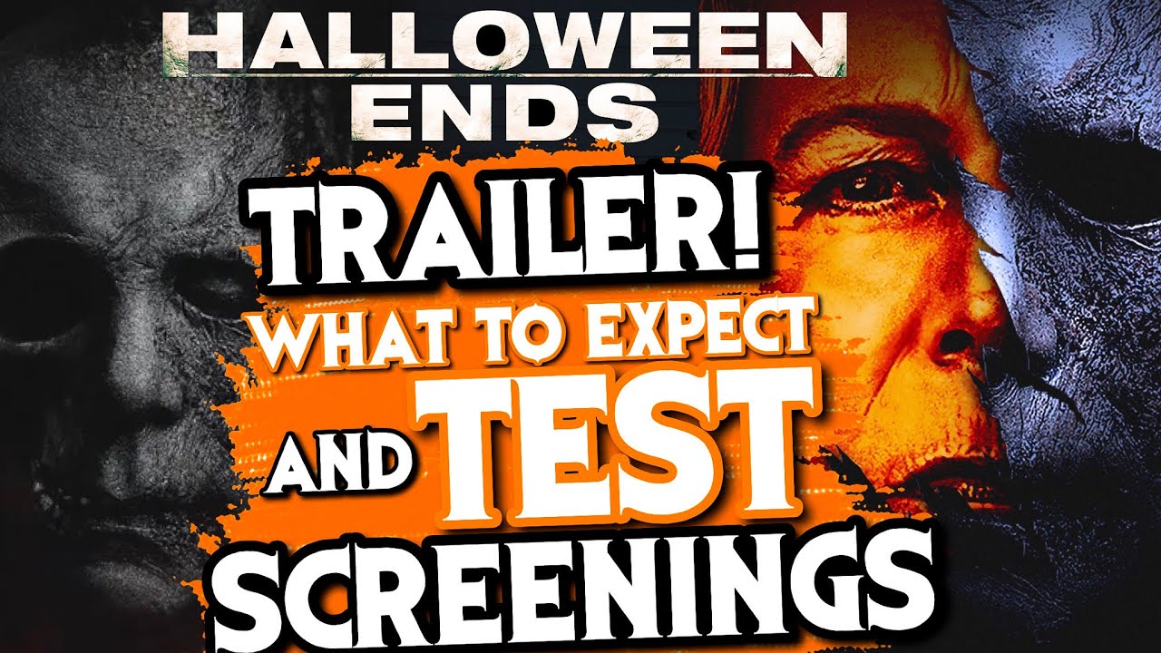 Halloween Ends Trailer Eve What To Expect In The Trailer Test Screening Feedback Youtube