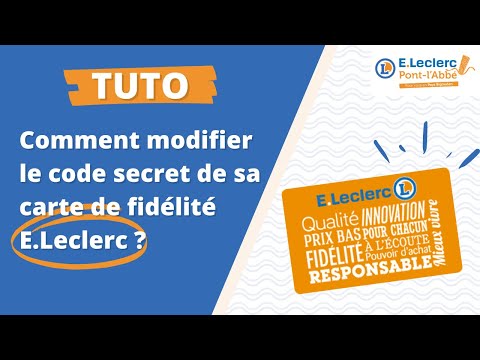 [T U T O] Modifier le code secret de sa carte de fidélité E.leclerc