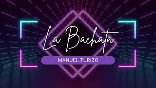La Bachata - Manuel Turizo Letra (Lyric Song)