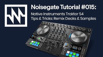 Traktor S4 MK3 Tips & Tricks: Remix Decks & Samples Tutorial