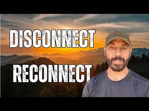 PREPPERS - Disconnect from THE System - Reconnect with Yourself!