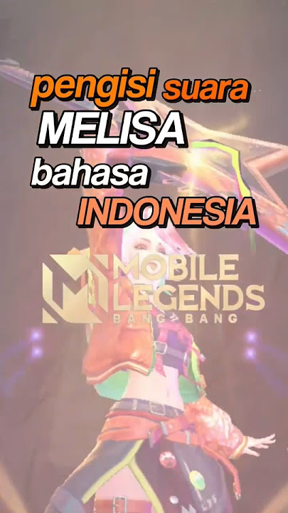 Pengisi Suara Melisa bahasa indonesia MLBB #shorts