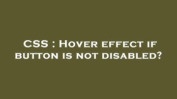 CSS : Hover effect if button is not disabled?