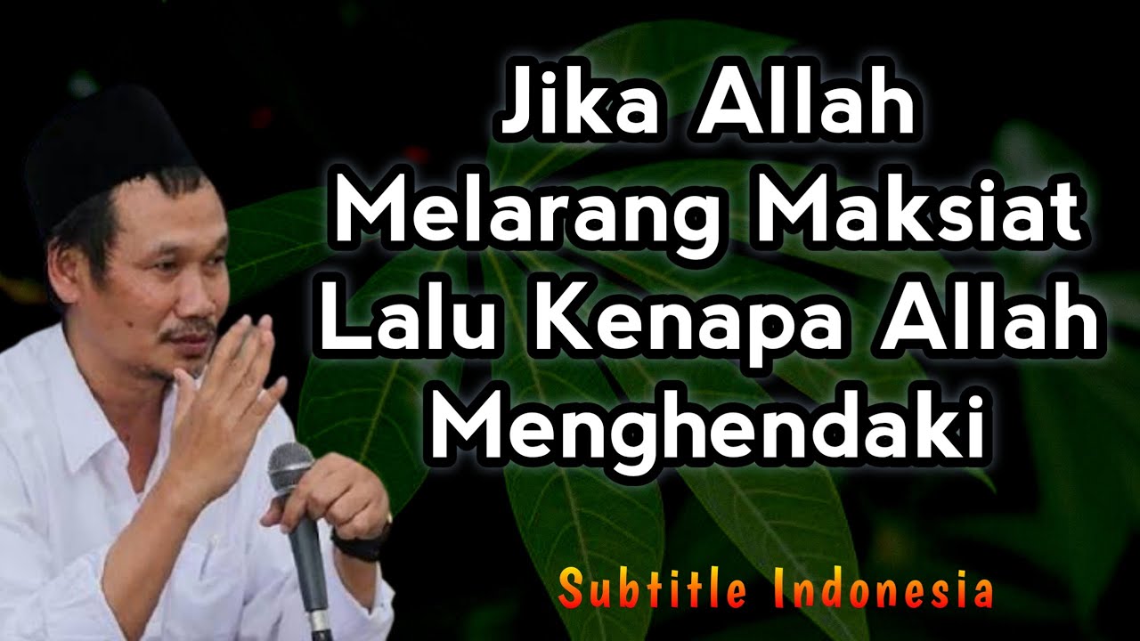 Gus Baha Terbaru 2022 Bahasa Indonesia - Jika Allah Melarang Maksiat Lalu Kenapa Allah Menghendaki