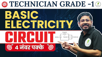 Railway Technician Grade 1 | Basic Science And Engineering | Basic Electricity | Circuit In One Shot