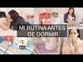 MI RUTINA ANTES DE DORMIR #UNREADY | What The Chic