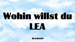 LEA - Wohin willst du Lyrics Resimi