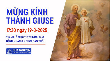 THÁNH GIUSE | 17:30 NGÀY 19-3-2025 | TRUNG TÂM MỤC VỤ TGPSG
