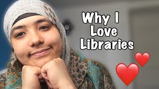 Why I Love Libraries