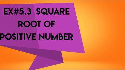 Unit#5(square root of positive number),Ex#5.3 of 7th class
