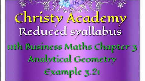 11th std Business Maths Example 3.21 Analytical Geometry