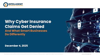 Why Cyber Insurance Claims Get Denied and What Smart Businesses Do Differently