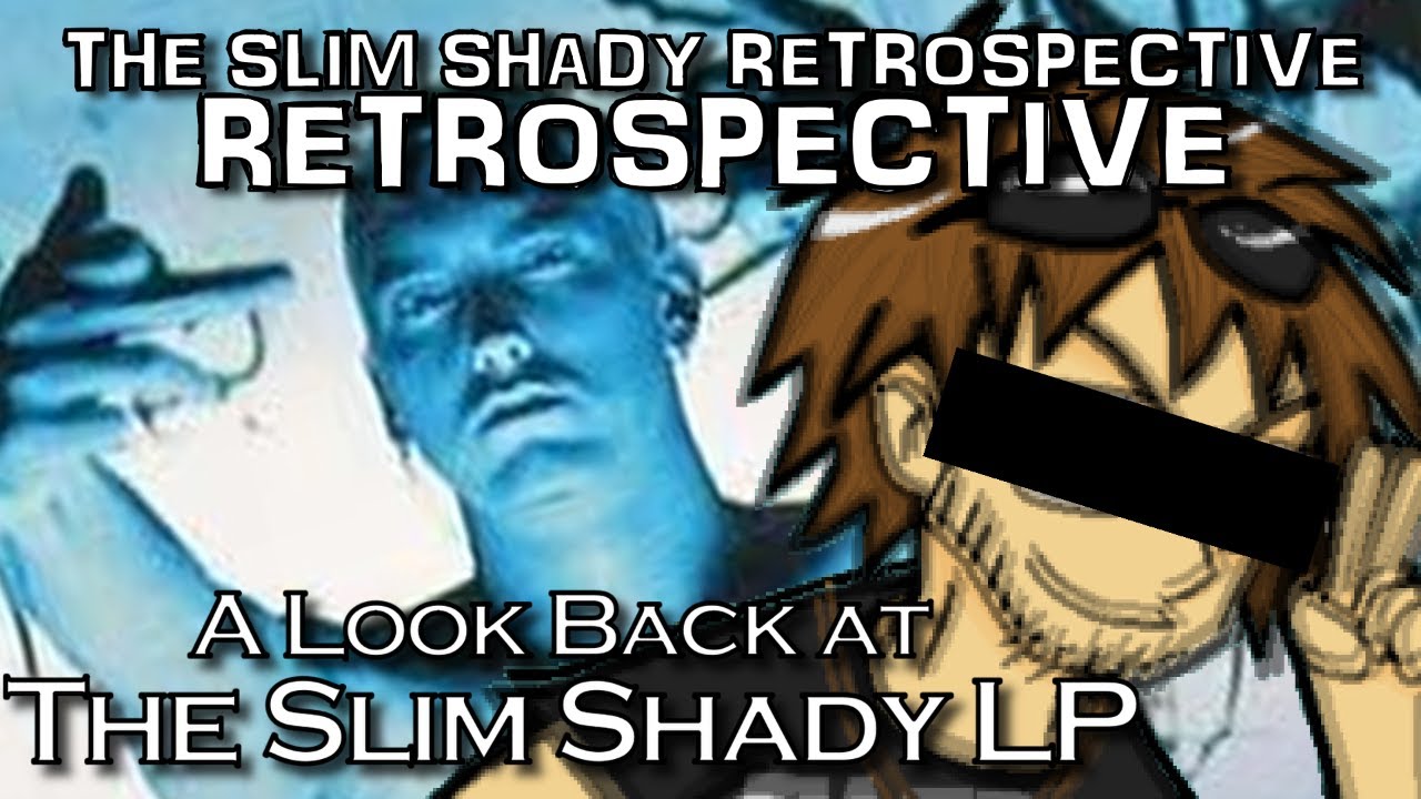 Revisiting The Slim Shady LP - The Slim Shady Retrospective "Retrospective"