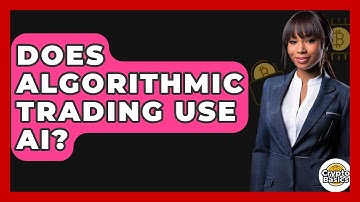 Does Algorithmic Trading Use AI? - CryptoBasics360.com