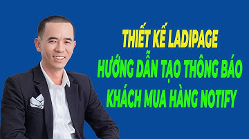 Thiết Kế Ladipage Hướng Dẫn Tạo Thông Báo Khách Mua Hàng Notify Lading Page