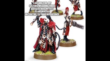 The Sisters Repentia dress code explained | Warhammer 40k meme dub