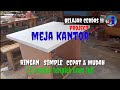 Office desk || office table || Meja komputer || Meja kantor #woodworking
