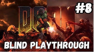 The BFG-9000! - (Doom) Blind Playthrough: Part 8