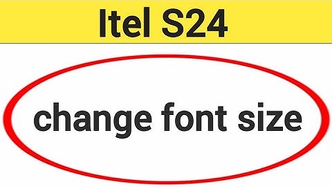 Itel S24 me font size change kaise karen, how to change font size